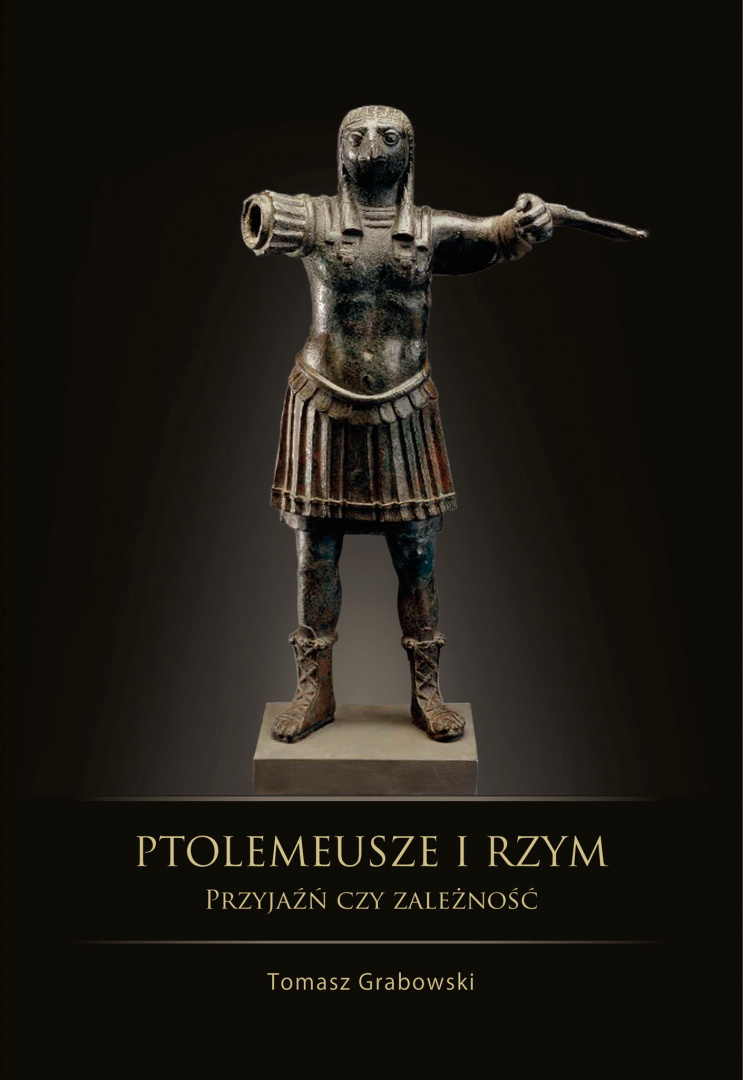 Ptolemeusze i Rzym. Przyjaźń czy zależność? Stosunki polityczne w latach 273 - 43 p.n.e. Ptolemeusze i Rzym. Przyjaźń czy zależność? Stosunki polityczne w latach 273 - 43 p.n.e.