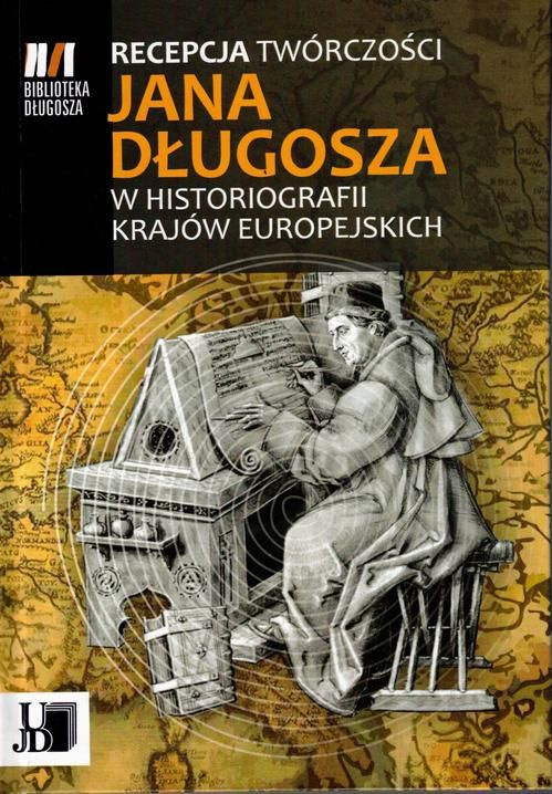 Recepcja twórczości Jana Długosza w historiografii krajów europejskich