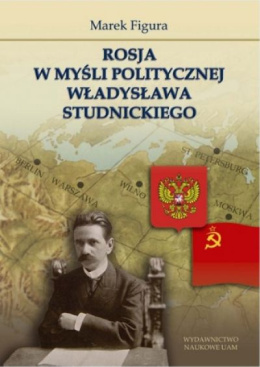 Rosja w myśli politycznej Władysława Studnickiego