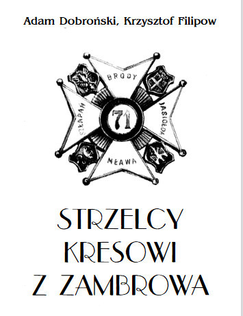 Strzelcy kresowi z Zambrowa. 71 Pułk Piechoty Strzelcy kresowi z Zambrowa. 71 Pułk Piechoty