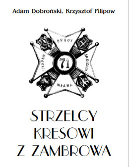 Strzelcy kresowi z Zambrowa. 71 Pułk Piechoty