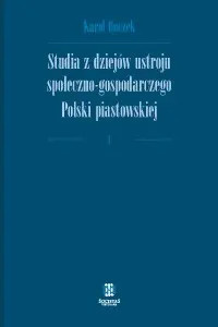 Studia z dziejów ustroju społeczno-gospodarczego Polski piastowskiej - tomy I, II, III - komplet