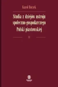 Studia z dziejów ustroju społeczno-gospodarczego Polski piastowskiej - tomy I, II, III - komplet