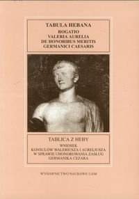 Tablica z Heby. Wniosek konsulów Waleriusza i Aureliusza w sprawie uhonorowania zasług Germanika Cezara