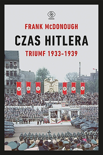 Czas Hitlera. Triumf 1933-1939