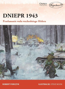 Dniepr 1943. Przełamanie wału wschodniego Hitlera