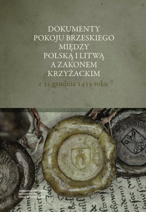 Dokumenty pokoju brzeskiego między Polską i Litwą a Zakonem Krzyżackim z 31 grudnia 1435 roku