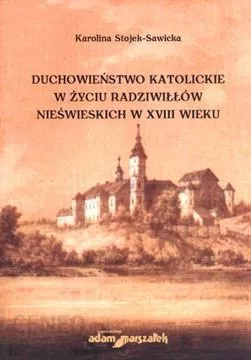 Duchowieństwo katolickie w życiu Radziwiłłów nieświeskich w XVIII wieku