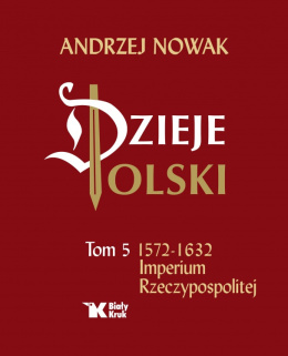 Dzieje Polski Tom 5. Imperium Rzeczypospolitej