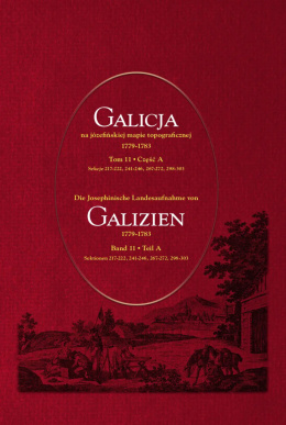 Galicja na józefińskiej mapie topograficznej 1779–1783 (tom 11, części A, B, C)