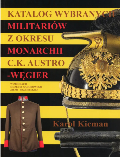 Katalog wybranych militariów z okresu monarchii C.K. Austro-Węgier