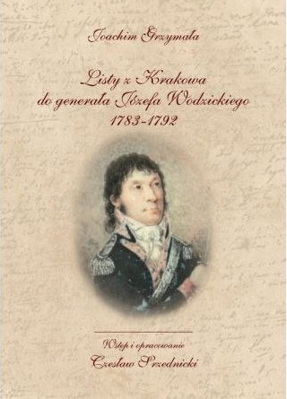 Listy z Krakowa do generała Józefa Wybickiego 1783-1792