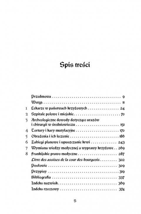 Medycyna podczas krucjat. Wojna, rany i średniowieczna chirurgia Medycyna podczas krucjat. Wojna, rany i średniowieczna chirurgia