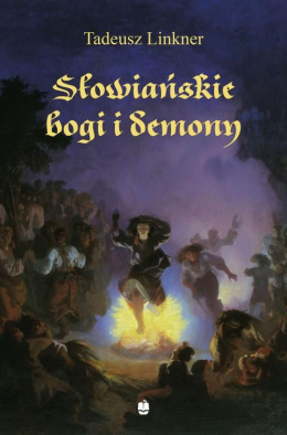 Słowiańskie bogi i demony z rękopisu Bogusława Trentowskiego