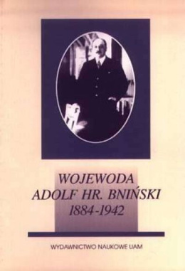 Wojewoda Adolf hr. Bniński 1884-1942