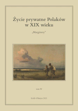 Życie prywatne Polaków w XIX wieku. Tom IV. Marginesy