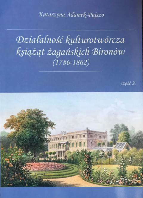 Działalność kulturotwórcza książąt żagańskich Bironów (1786-1862) część 2