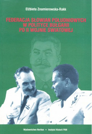 Federacja Słowian Południowych w polityce Bułgarii po II wojnie światowej