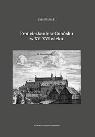 Franciszkanie w Gdańsku w V-XVI wieku