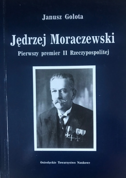 Jędrzej Moraczewski (1870-1944). Pierwszy premier II Rzeczypospolitej