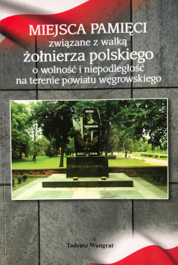 Miejsca pamięci związane z walką żołnierza polskiego o wolność i niepodległość na terenie powiatu węgrowskiego