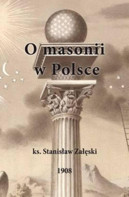 O masonii w Polsce ks. Stanisław Załęski