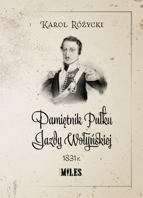 Pamiętnik Pułku Jazdy Wołyńskiej 1831 r. z przedmową Adama Mickiewicza