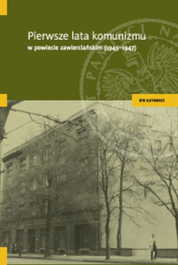 Pierwsze lata komunizmu w powiecie zawierciańskim (1945-1947)
