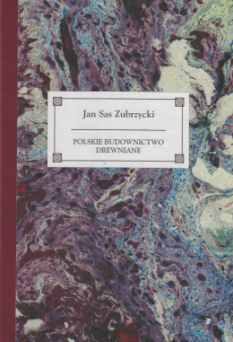 Polskie budownictwo drewniane Jan Sas Zubrzycki
