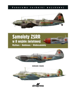 Samoloty ZSRR w II wojnie światowej. Myśliwce - bombowce - wodnosamoloty