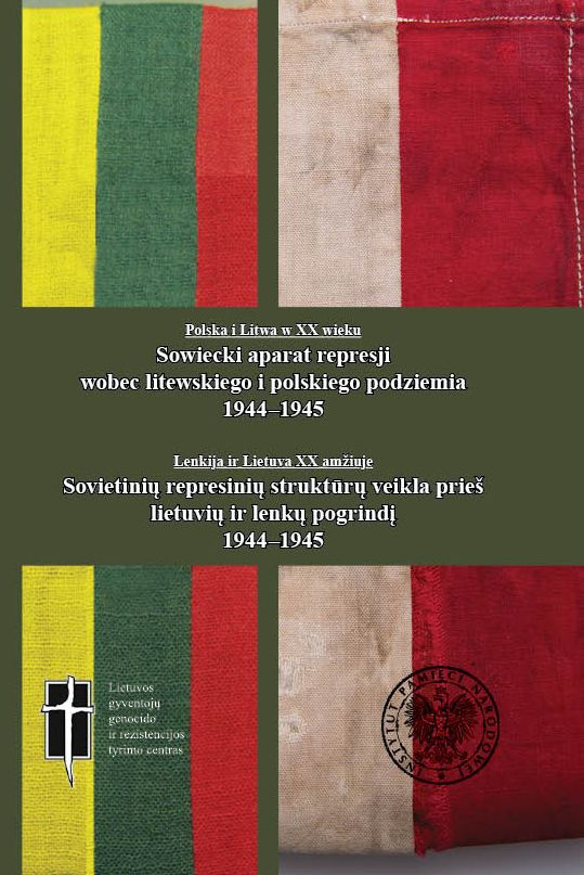 Sowiecki aparat represji wobec litewskiego i polskiego podziemia 1944-1945