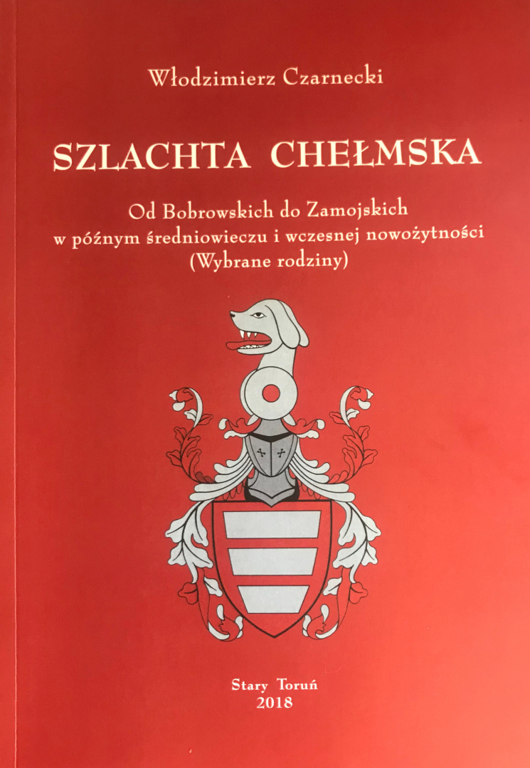 Szlachta chełmska, Od Bobrowskich do Zamojskich w późnym średniowieczu i wczesnej nowożytności (Wybrane rodziny)