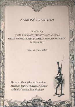 Zamość - rok 1809. Wystawa w 200. rocznicę zdobycia Zamościa przez wojska księcia Józefa Poniatowskiego w 1809 roku