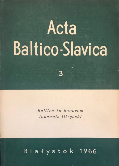 Acta Baltico-Slavica 3. Baltica in honorem Iohannis Otrębski