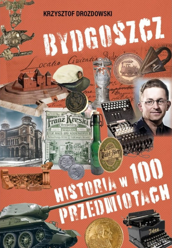 Bydgoszcz. Historia w 100 przedmiotach