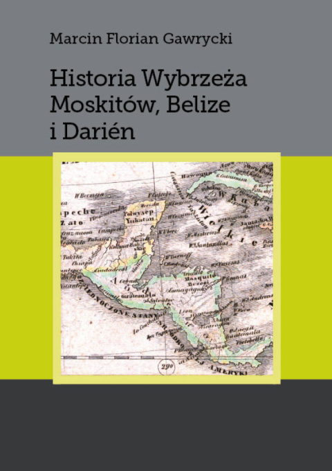 Historia Wybrzeża Moskitów, Belize i Darien