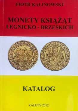 Monety książąt legnicko-brzeskich. Katalog 2012