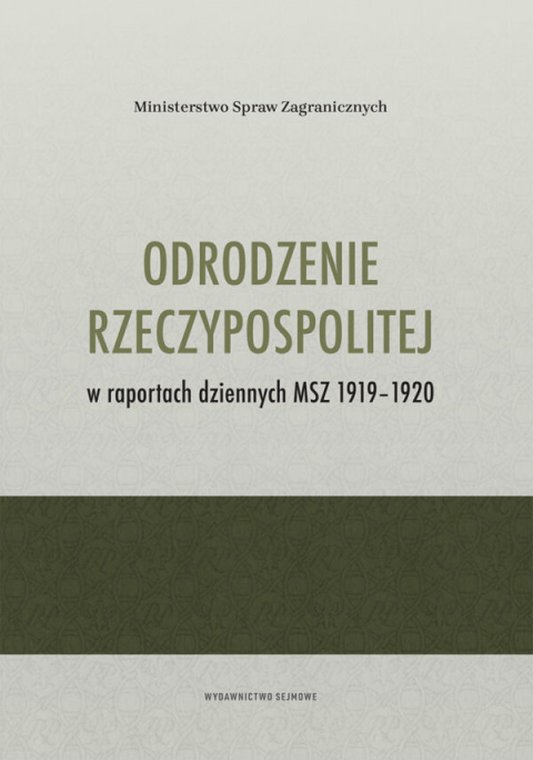 Odrodzenie Rzeczypospolitej w raportach dziennych MSZ 1919-1920