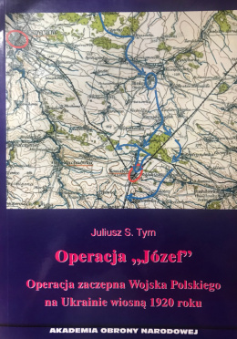 Operacja "Józef". Operacja zaczepna Wojska Polskiego na Ukrainie wiosną 1940 roku