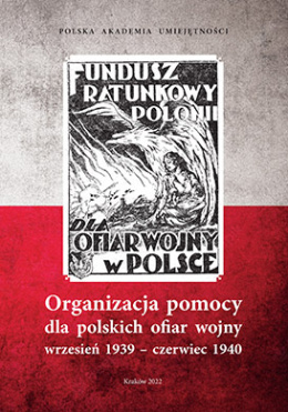 Organizacja pomocy dla polskich ofiar wojny wrzesień 1939 - czerwiec 1940