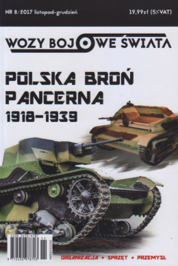 Polska broń pancerna 1918-1939. Wozy bojowe świata nr 8/2019 listopad-grudzień