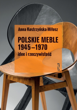 Polskie meble 1945-1970. Idee i rzeczywistość