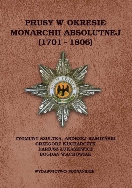Prusy w okresie monarchii absolutnej (1701-1806)
