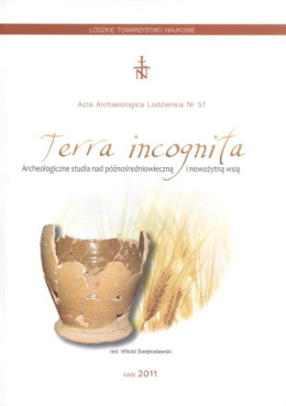 Terra incognita. Archeologiczne studia nad późnośredniowieczną i nowożytną wsią