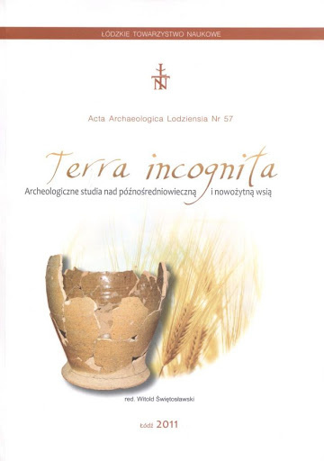 Terra incognita. Archeologiczne studia nad późnośredniowieczną i nowożytną wsią