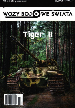 Tiger II. Wozy bojowe świata nr 6/2016 październik