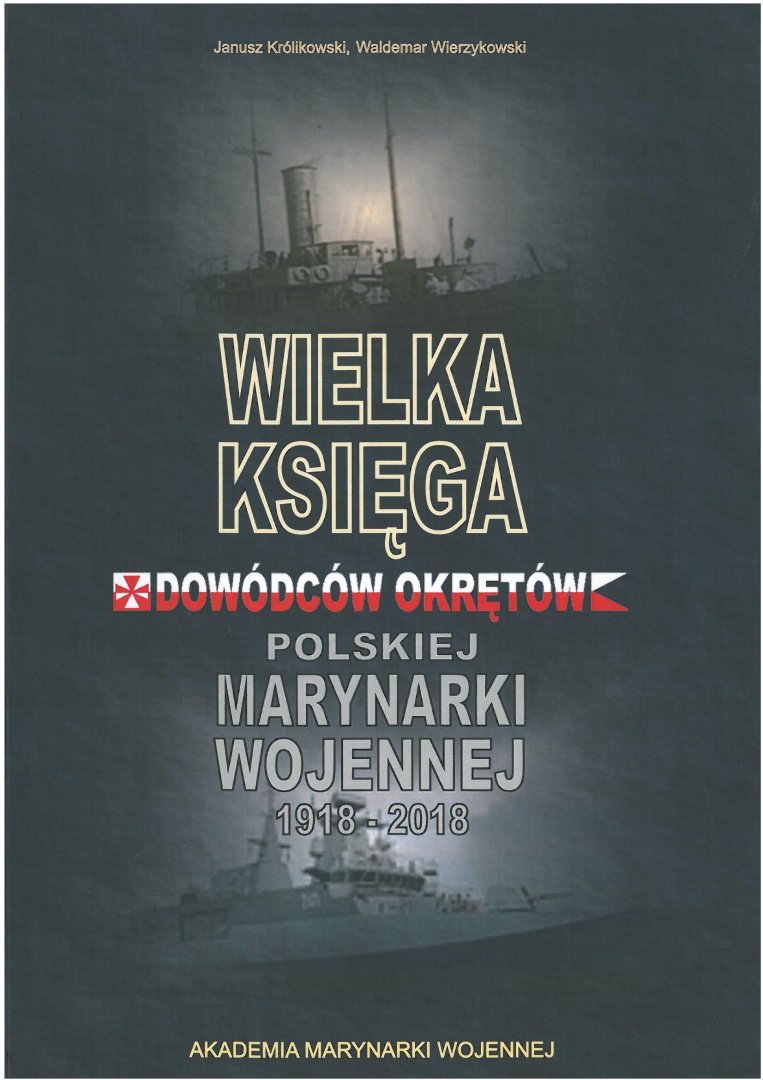 Wielka Księga Dowódców Okrętów Polskiej Marynarki Wojennej 1918-2018