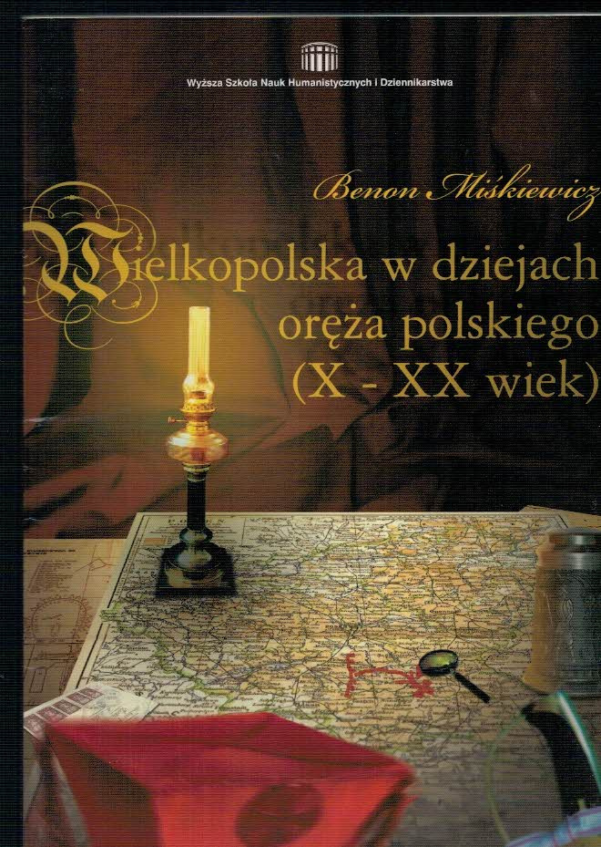 Wielkopolska w dziejach oręża polskiego (X-XX wiek)