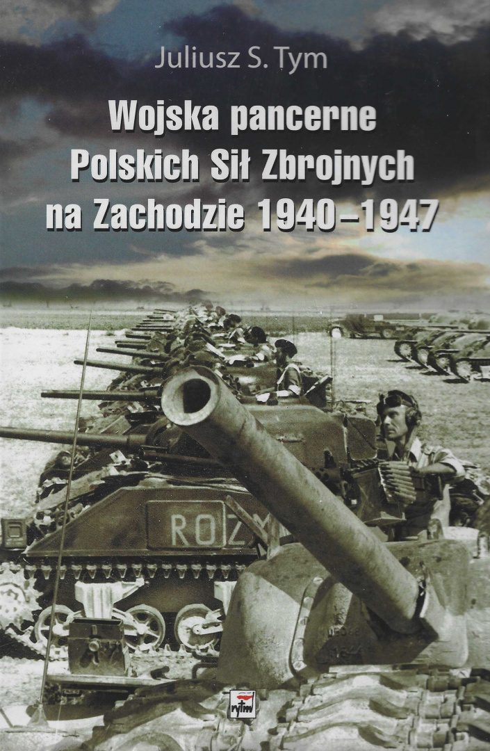 Wojska pancerne Polskich Sił Zbrojnych na Zachodzie 1940 - 1947