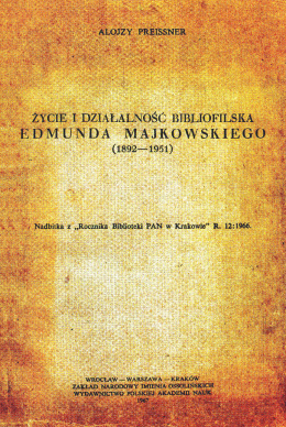 Życie i działalność bibliofilska Edmunda Majkowskiego (1892-1951)